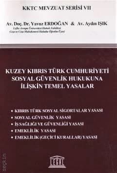 Kuzey Kıbrıs Türk Cumhuriyeti Sosyal Güvenlik Hukukuna İlişkin Temel Yasalar kapağı